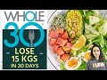 Whole30 Diet | Lose 15 Kgs In 30 Days | Whole30 Meal Plan