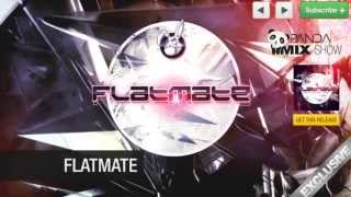 Flatmate - Dubstep Mix - Panda Mix Show