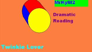 Twinkie Lover Dramatic Reading - MrKylil2 Is Ignorant