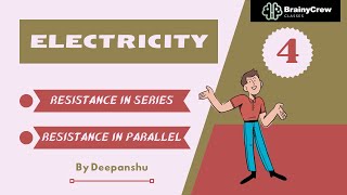 Electricity (Part - 4) | Resistance in Series and Parallel | BrainyCrew classes | Deepanshu Sir