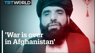 Taliban declares 'war is over in Afghanistan'