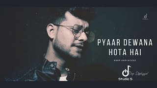 Pyaar Deewana Hota Hai/Deep Unplugged/Rajesh khanna/Kati Patang/Cover Song