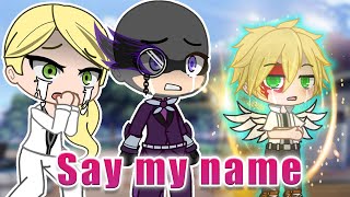 Say My Name 🔥 but better ✨ MLB MEME AU 🌈 Gacha Club \u0026 Gacha Life 🎶 Miraculous Ladybug