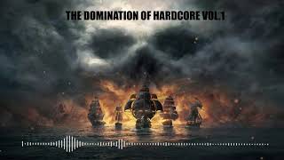 THE DOMINATION OF HARDCORE VOL.1 - March 2019