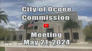 City of Ocoee's Commission Meeting Recorded on  5 21 2024