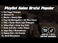 Playlist Lagu Galau Brutal🥀Speed Up + Reverb Viral TikTok Version 2024