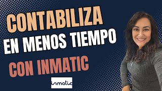 Inmatic, reduce el tiempo de contabilización de tus facturas, a la mitad