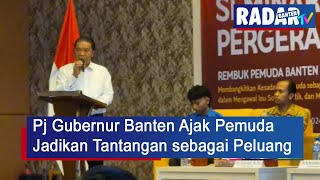 Pj Gubernur Banten Ajak Pemuda Jadikan Tantangan sebagai Peluang | RADAR BANTEN