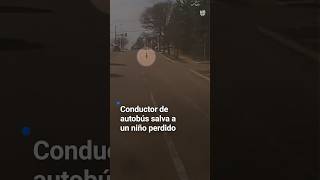 Conductor de autobús salva a un niño perdido