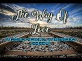 The Way Of Love By Maher Zain And Mustafa Cecli