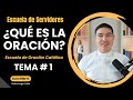 ¿Qué es la Oración? | Tema #1 | Escuela de Servidores | Seminario sobre la Oración