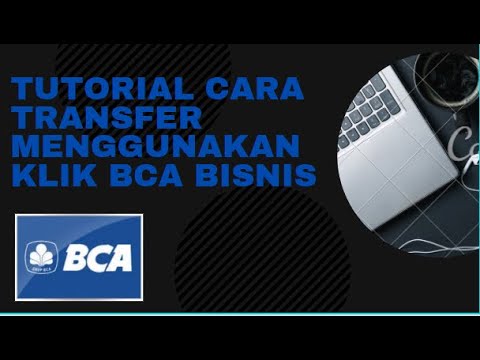 Tutorial Cara Transfer Via Klikbca Bisnis - YouTube