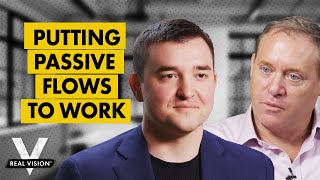 Making Passive Flows Work for Your Portfolio (w/ Mike Green and Dan McMurtrie)