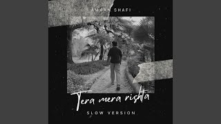 Tera Mera Rishta (Slow Version)
