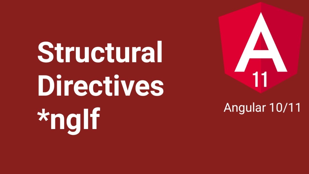 Structural Directives | *ngIf | Part #13 | Angular 10/11 Tutorial In ...