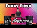 FUNKY TOWN PA SLOW REMIX 2022 - LIPPS INC. BASS BOOSTED MUSIC FT. DJTANGMIX EXCLUSIVE