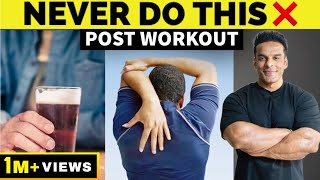 6 Things You Should Never Do Post Workout | Post Workout Mistakes | Yatinder Singh