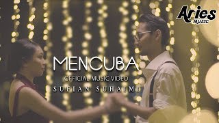 Sufian Suhaimi - Mencuba (Official Music Video with Lyric) HD