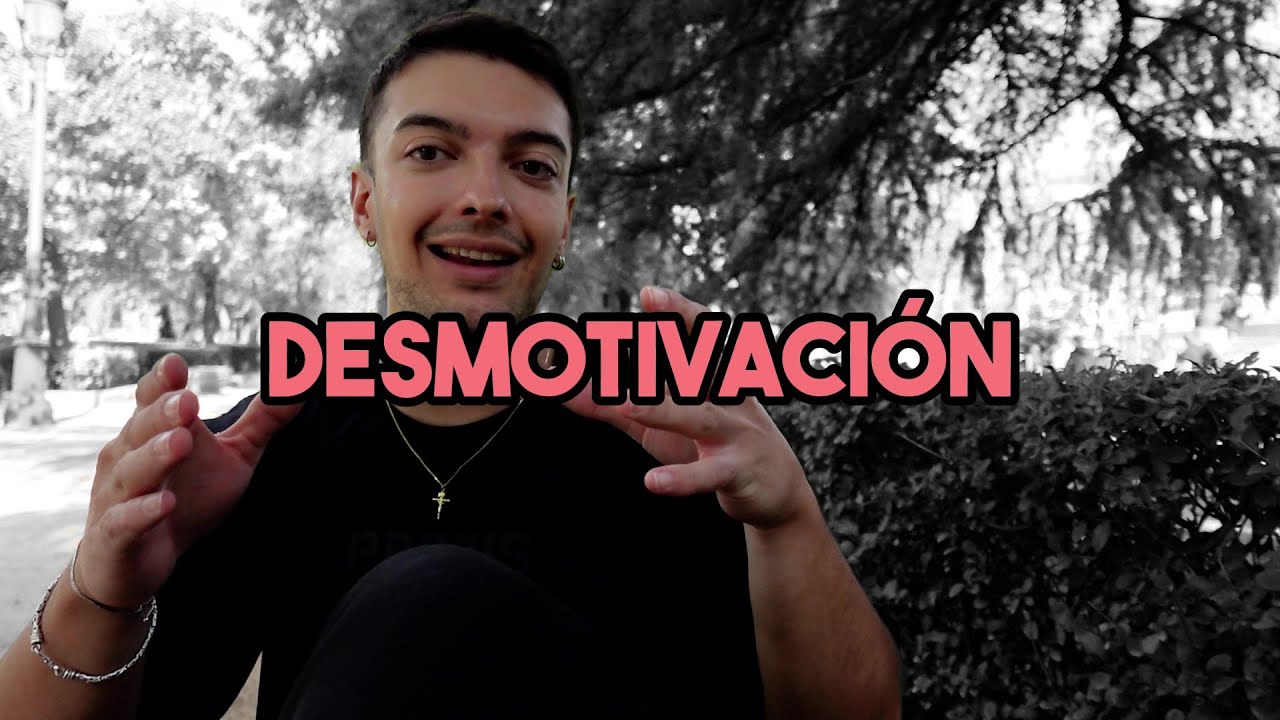 COMO VENCER LA DESMOTIVACION - YouTube