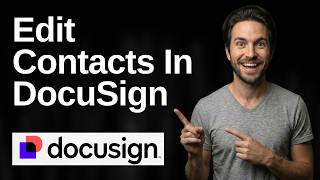 How To Edit Contacts In DocuSign (2026 Easy Guide)
