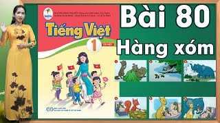 Tiếng việt lớp 1 sách cánh diều - Bài 80 |Kể chuyện Hàng xóm- kể chuyện lớp 1- Sách Cánh Diều