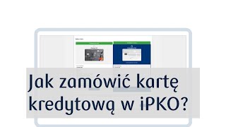 Jak zamówić kartę kredytową w serwisie iPKO? | PKO Bank Polski
