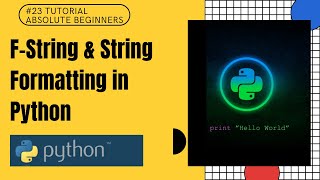 #23 F-String & String Formatting in Python | Python Tutorial For Absolute Beginners In Hindi