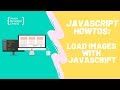 How To Load An Image With JavaScript [+Lazy Load]