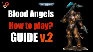 How to play Blood Angels in 10th Edition - GUIDE v.2 | NEW CODEX