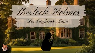 Sherlock Holmes 🔎 Der kriechende Mann | Sir Arthur Conan Doyle