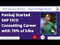 Pankaj || Started SAP FICO Consulting Career with 70% of hike