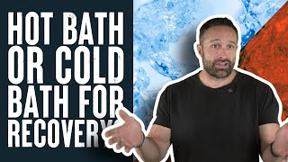 Hot Bath or Cold Bath for Muscle Recovery? | Educational Video | Dr. Layne Norton PhD