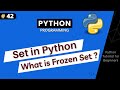 Set in Python | What is Frozen Set ? Python Tutorial For Beginners Part #42