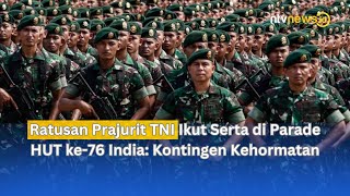 Ratusan Prajurit TNI Ikut Serta di Parade HUT ke-76 India, Prabowo: Kontingen Kehormatan | NTVNEWSID