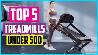 ✅ Top 5 Best Treadmills Under $500 2022 Reviews