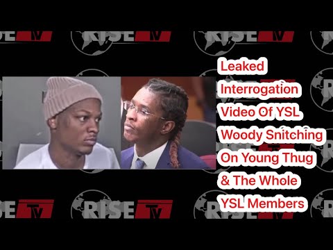 Leaked Interrogation Video Of Ysl Woody Snitching On Young Thug The
