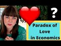 The Paradox of Love in Economics