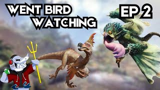 Went Bird Watching - Ep 2 - Monster Hunter World