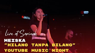 Meiska - Hilang Tanpa Bilang | YouTube Music Night (Live at Sarinah)