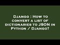 Django : How to convert a list of dictionaries to JSON in Python / Django?