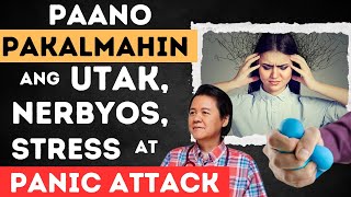 Paano Pakalmahin ang Utak. sa Nerbyos, Stress at Panic Attack. - By Doc Willie Ong