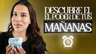 Las mañanas tienen una energía especial y si las usas a tu favor tu día cambia completamente