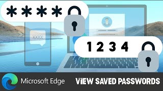 How to View Saved Passwords on Microsoft Edge