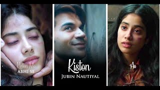 Kiston- Roohi | (status ) full screen Rajkummar Janhvi - VarunSachin -  Amitabh B | Jubin Nautiyal