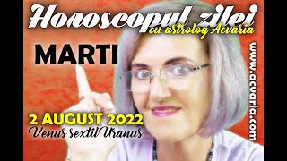 ⭐ HOROSCOPUL DE MARTI 2 AUGUST  2022 cu astrolog Acvaria