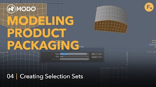 Modeling Product Packaging in Modo | How to Create Selection Sets
