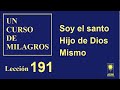 191. lección 191 de un curso de milagros soy el santo hijo de dios mismo