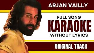 ARJAN VAILLY - Karaoke Full Song | Without Lyrics