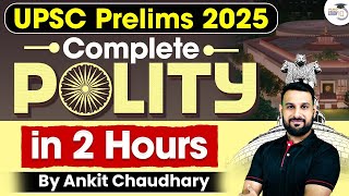 UPSC Prelims 2025 COMPLETE POLITY in 2 Hours | By Ankit  Chaudhary