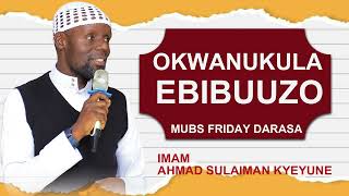 OKWANUKULA EBIBUUZO || IMAM KYEYUNE